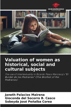 Valuation of women as historical social and cultural subjects