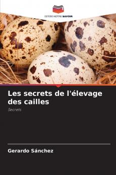 Les secrets de l'élevage des cailles