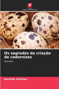 Os segredos da criação de codornizes