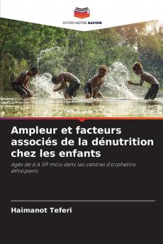 Ampleur et facteurs associés de la dénutrition chez les enfants