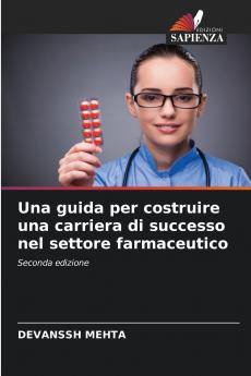 Una guida per costruire una carriera di successo nel settore farmaceutico