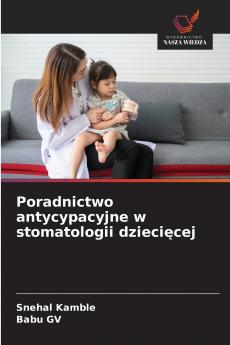 Poradnictwo antycypacyjne w stomatologii dziecięcej