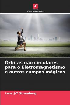 Órbitas não circulares para o Eletromagnetismo e outros campos mágicos