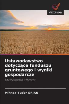 Ustawodawstwo dotyczące funduszu gruntowego i wyniki gospodarcze