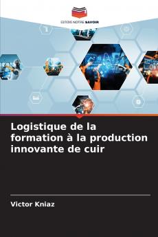 Logistique de la formation à la production innovante de cuir