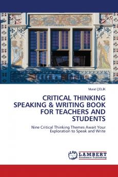 CRITICAL THINKING SPEAKING & WRITING BOOK FOR TEACHERS AND STUDENTS