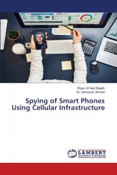 Spying of Smart Phones Using Cellular Infrastructure