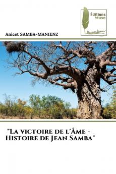 La victoire de l'Âme - Histoire de Jean Samba