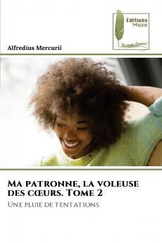 Ma patronne la voleuse des cœurs. Tome 2