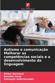 Autismo e comunicação Melhorar as competências sociais e o desenvolvimento da linguagem