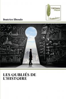 LES OUBLIÉS DE L'HISTOIRE