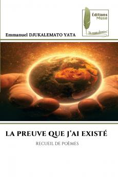 LA PREUVE QUE J'AI EXISTÉ