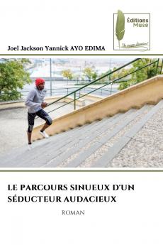 LE PARCOURS SINUEUX D'UN SÉDUCTEUR AUDACIEUX