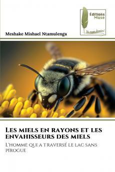 Les miels en rayons et les envahisseurs des miels