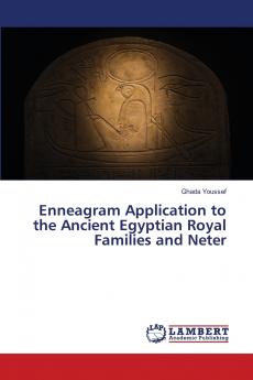 Enneagram Application to the Ancient Egyptian Royal Families and Neter