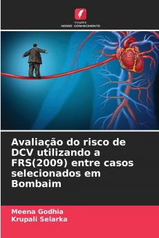Avaliação do risco de DCV utilizando a FRS(2009) entre casos selecionados em Bombaim