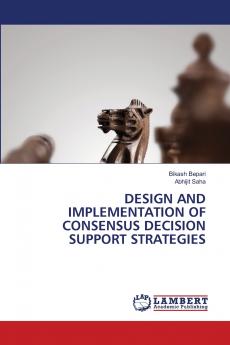 DESIGN AND IMPLEMENTATION OF CONSENSUS DECISION SUPPORT STRATEGIES