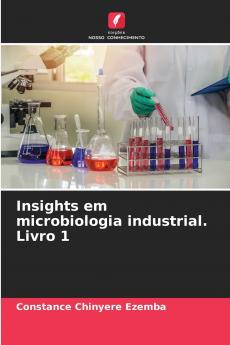 Insights em microbiologia industrial. Livro 1