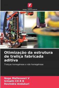 Otimização da estrutura de treliça fabricada aditiva
