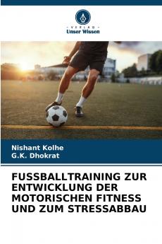 FUSSBALLTRAINING ZUR ENTWICKLUNG DER MOTORISCHEN FITNESS UND ZUM STRESSABBAU