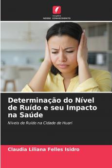 Determinação do Nível de Ruído e seu Impacto na Saúde
