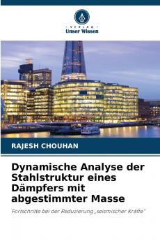 Dynamische Analyse der Stahlstruktur eines Dämpfers mit abgestimmter Masse