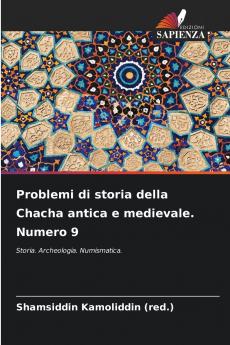 Problemi di storia della Chacha antica e medievale. Numero 9