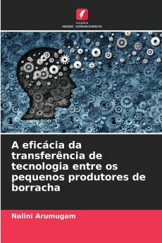 A eficácia da transferência de tecnologia entre os pequenos produtores de borracha