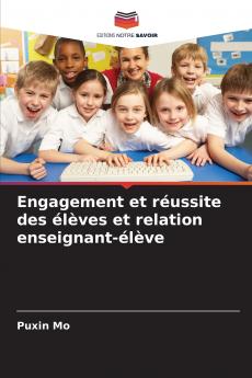 Engagement et réussite des élèves et relation enseignant-élève