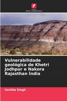 Vulnerabilidade geológica de Khetri Jodhpur e Nakora Rajasthan Índia