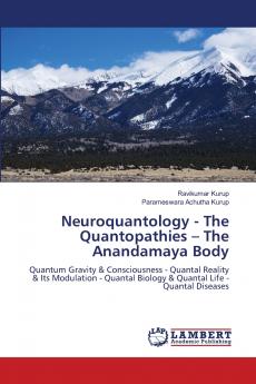 Neuroquantology - The Quantopathies - The Anandamaya Body
