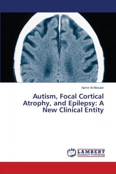 Autism Focal Cortical Atrophy and Epilepsy