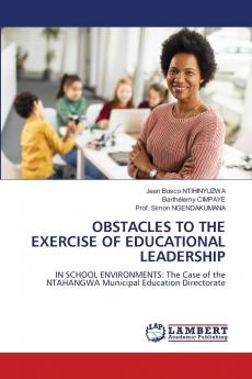 OBSTACLES TO THE EXERCISE OF EDUCATIONAL LEADERSHIP