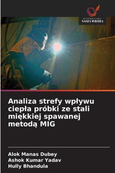Analiza strefy wp?ywu ciep?a próbki ze stali mi?kkiej spawanej metod? MIG