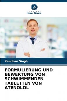 FORMULIERUNG UND BEWERTUNG VON SCHWIMMENDEN TABLETTEN VON ATENOLOL