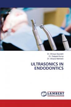 ULTRASONICS IN ENDODONTICS