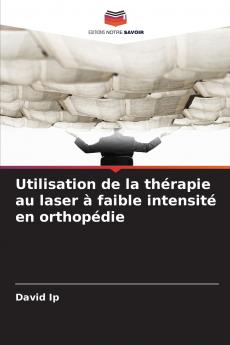 Utilisation de la thérapie au laser à faible intensité en orthopédie