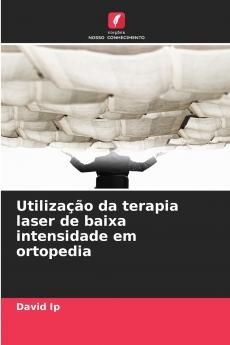 Utilização da terapia laser de baixa intensidade em ortopedia