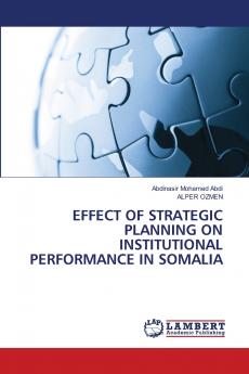 EFFECT OF STRATEGIC PLANNING ON INSTITUTIONAL PERFORMANCE IN SOMALIA