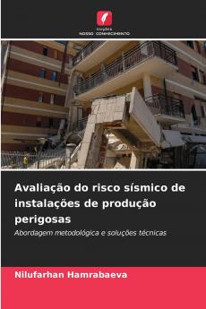 Avaliação do risco sísmico de instalações de produção perigosas