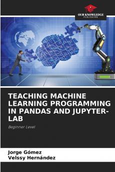 TEACHING MACHINE LEARNING PROGRAMMING IN PANDAS AND JUPYTER-LAB
