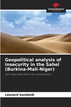 Geopolitical analysis of insecurity in the Sahel (Burkina-Mali-Niger)