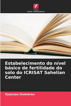 Estabelecimento do nível básico de fertilidade do solo do ICRISAT Sahelian Center