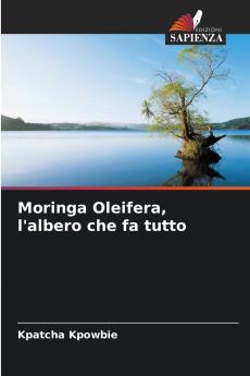 Moringa Oleifera l'albero che fa tutto