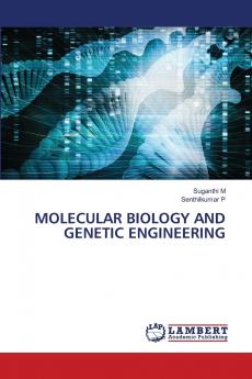 MOLECULAR BIOLOGY AND GENETIC ENGINEERING