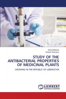 STUDY OF THE ANTIBACTERIAL PROPERTIES OF MEDICINAL PLANTS