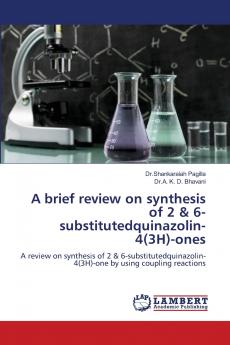 A brief review on synthesis of 2 & 6-substitutedquinazolin-4(3H)-ones
