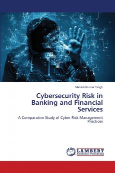 Cybersecurity Risk in Banking and Financial Services