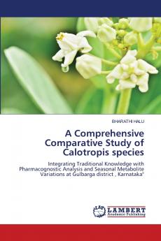 A Comprehensive Comparative Study of Calotropis species