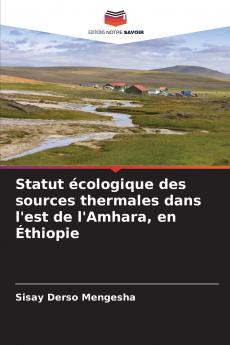 Statut écologique des sources thermales dans l'est de l'Amhara en Éthiopie